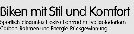 Biken mit Stil und Komfort - Sportlich-elegantes Elektro-Fahrrad mit vollgefedertem Carbon-Rahmen und Energie-Rückgewinnung