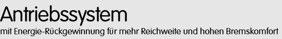 mit Energie-Rückgewinnung für mehr Reichweite und hohen Bremskomfort